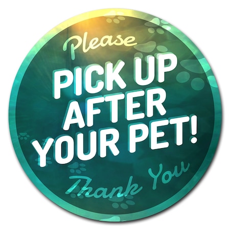 Pick Up After Your Pet Circle Vinyl Laminated Decal